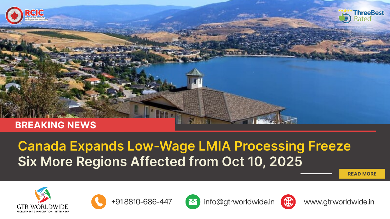 Canada Expands Low-Wage LMIA Processing Freeze – Six Additional Regions Affected from October 10, 2025