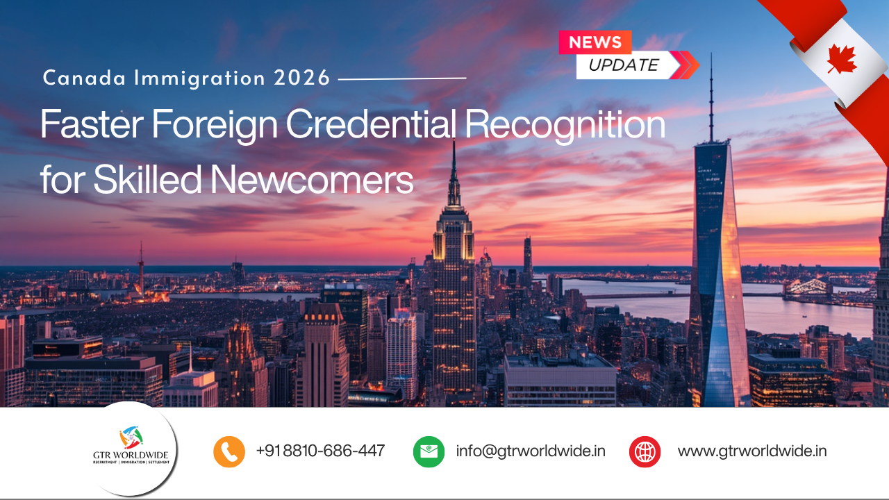 Canada Immigration 2026 Faster Foreign Credential Recognition for Skilled Newcomers
