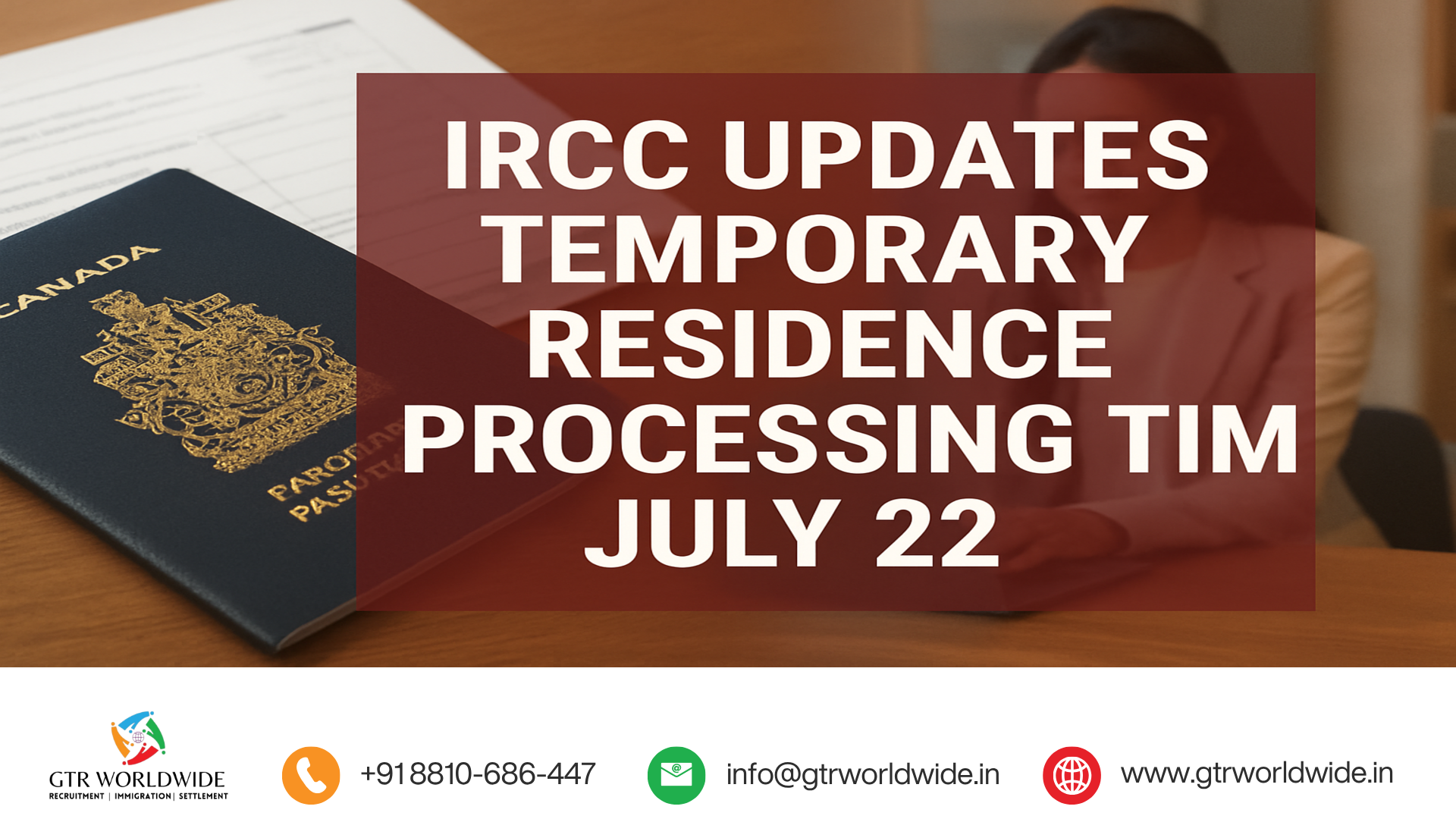 IRCC updates temporary residence processing times July 22